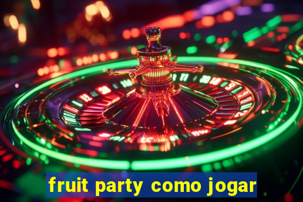 fruit party como jogar