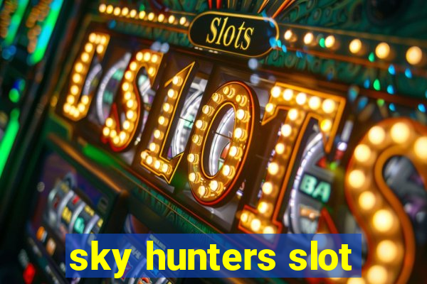 sky hunters slot