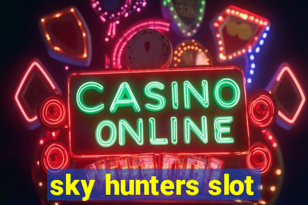 sky hunters slot