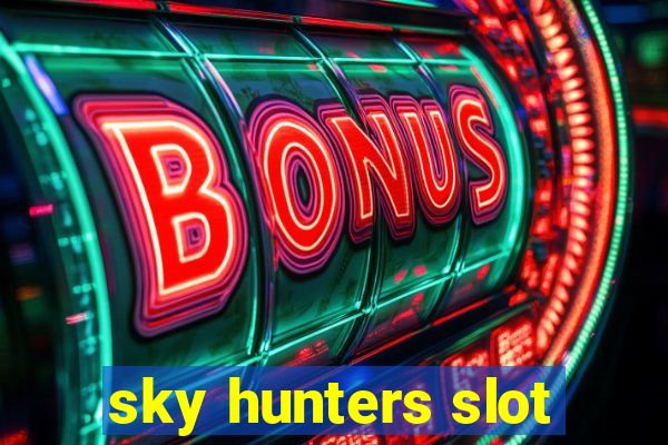 sky hunters slot