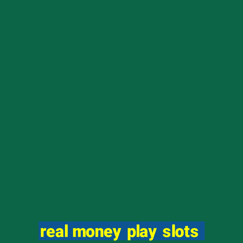 real money play slots