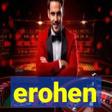 erohen