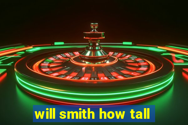 will smith how tall