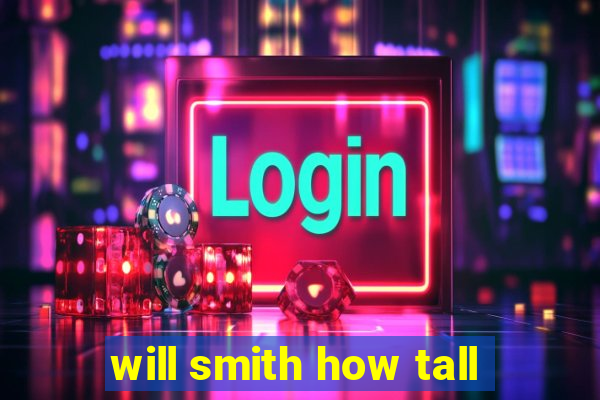 will smith how tall