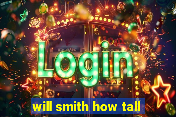 will smith how tall