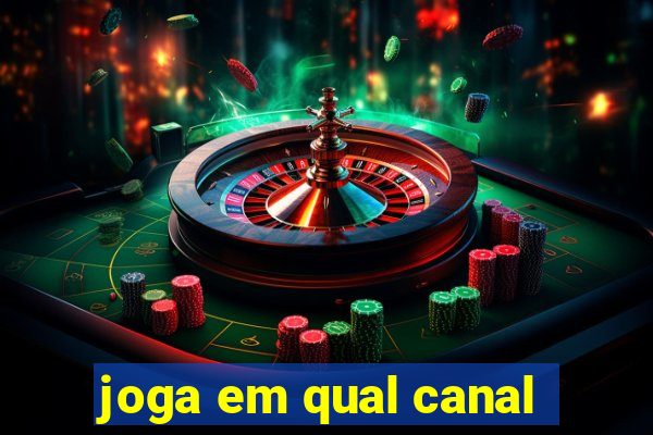 joga em qual canal