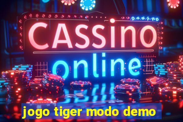 jogo tiger modo demo