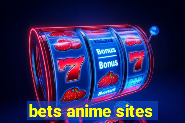 bets anime sites