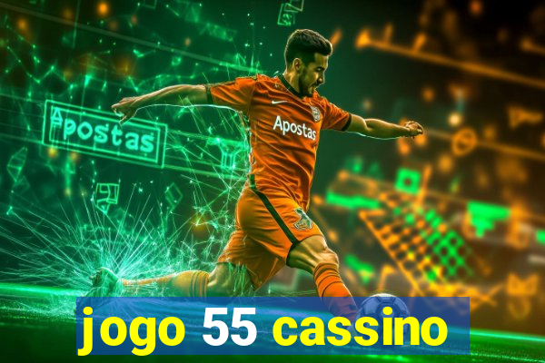 jogo 55 cassino