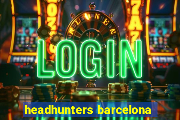 headhunters barcelona