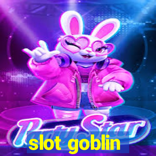 slot goblin