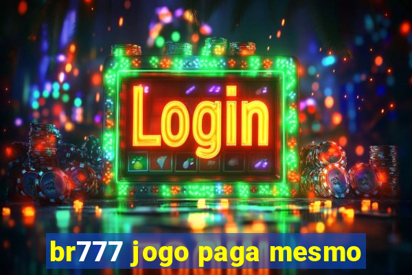 br777 jogo paga mesmo