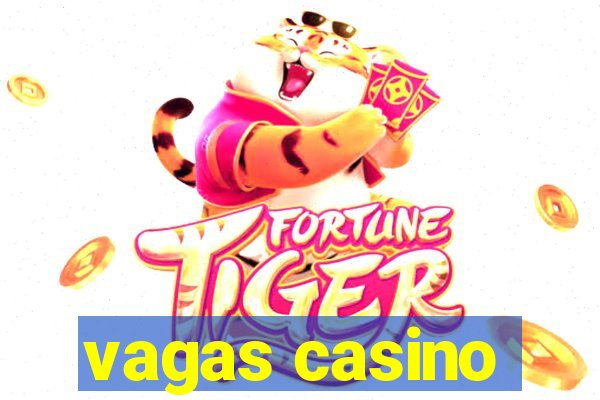 vagas casino