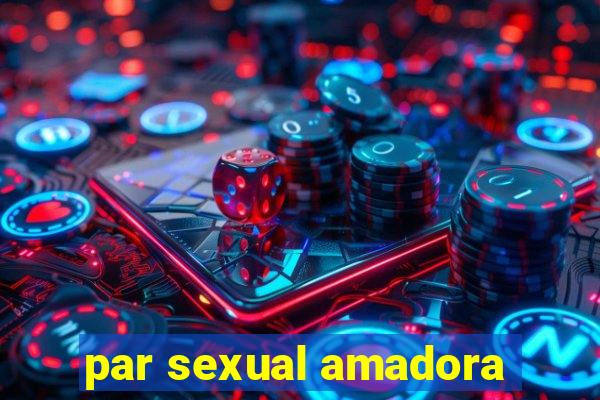 par sexual amadora