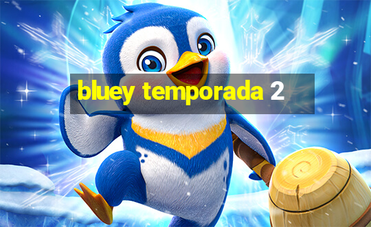 bluey temporada 2