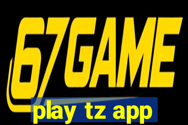 play tz app