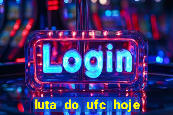 luta do ufc hoje ao vivo