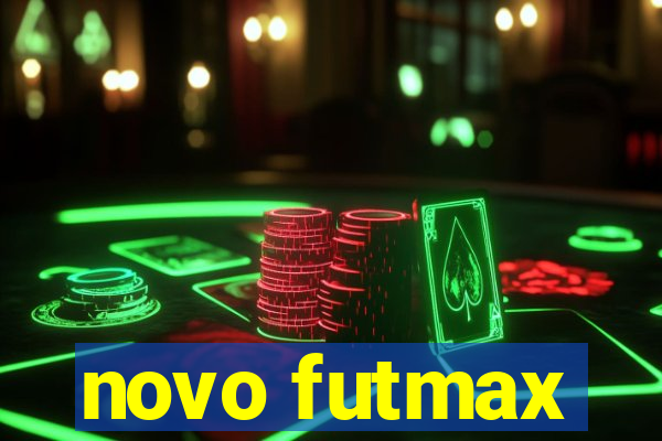 novo futmax