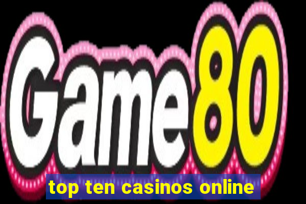 top ten casinos online