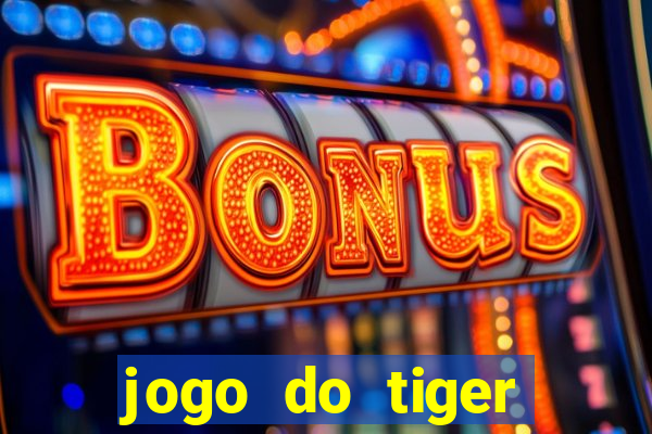 jogo do tiger teste gr谩tis