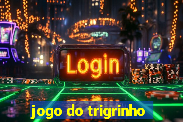 jogo do trigrinho