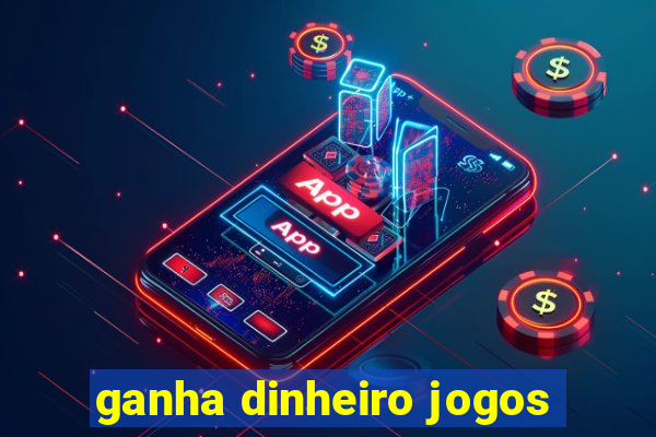 ganha dinheiro jogos