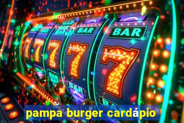 pampa burger cardápio