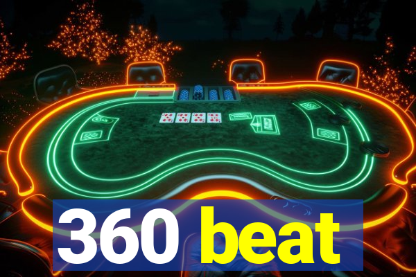 360 beat