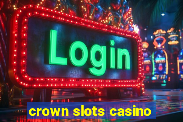 crown slots casino