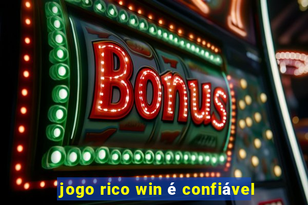 jogo rico win é confiável