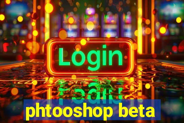 phtooshop beta