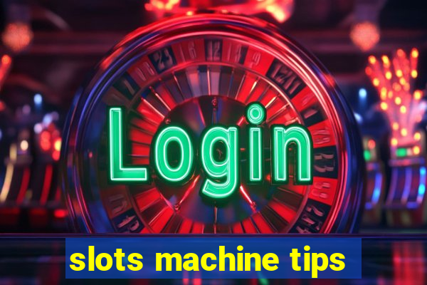 slots machine tips