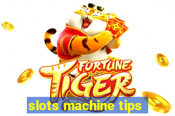 slots machine tips