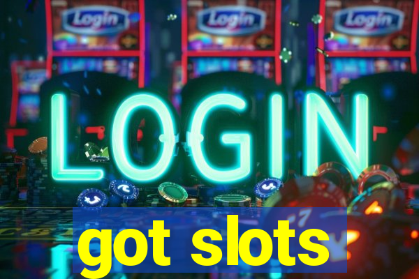 got slots