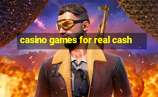 casino games for real cash