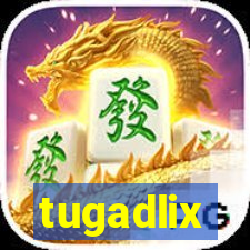 tugadlix