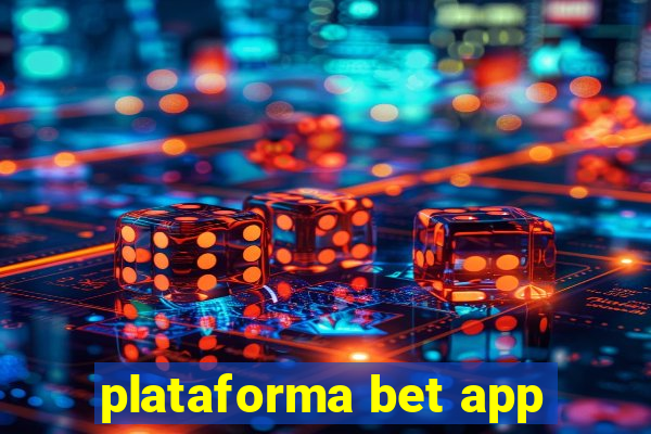 plataforma bet app