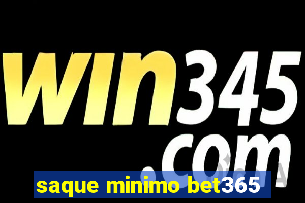 saque minimo bet365