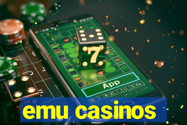 emu casinos