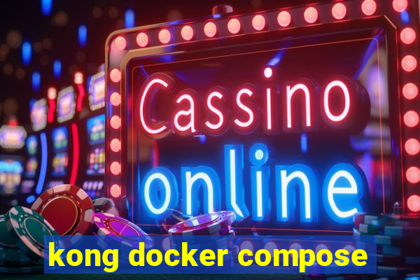 kong docker compose