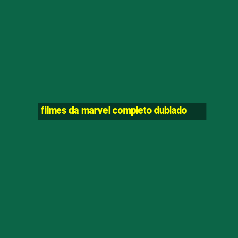 filmes da marvel completo dublado