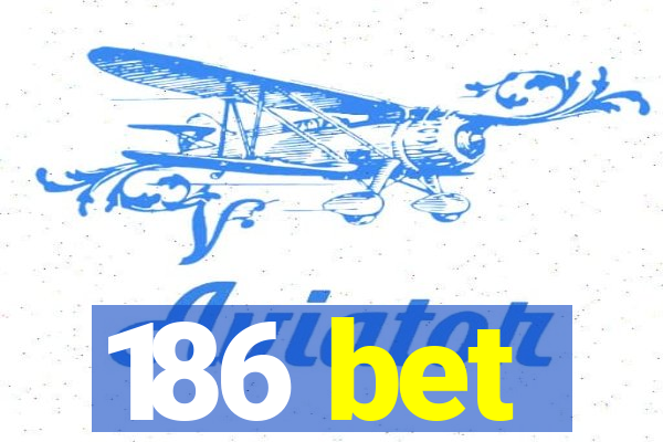 186 bet