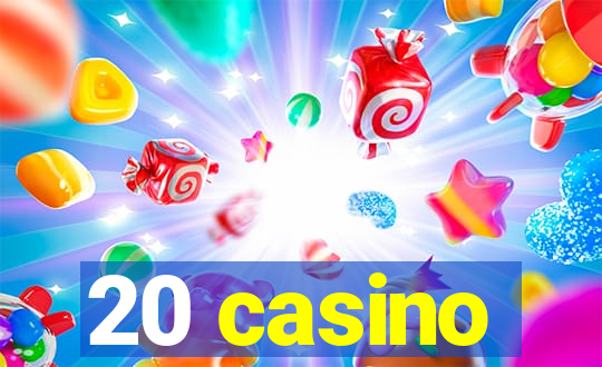 20 casino