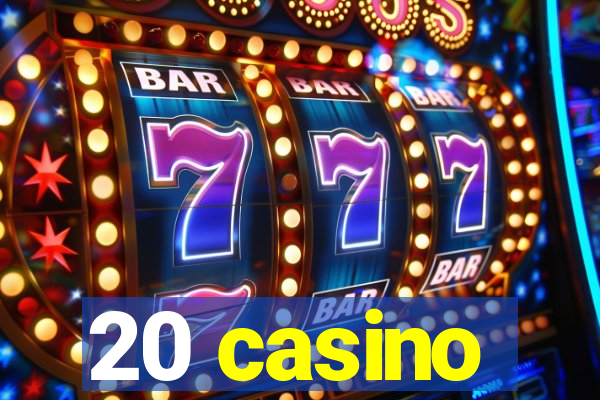 20 casino