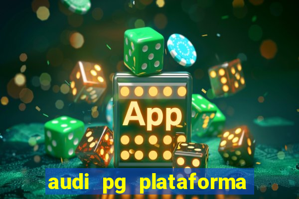 audi pg plataforma de jogos