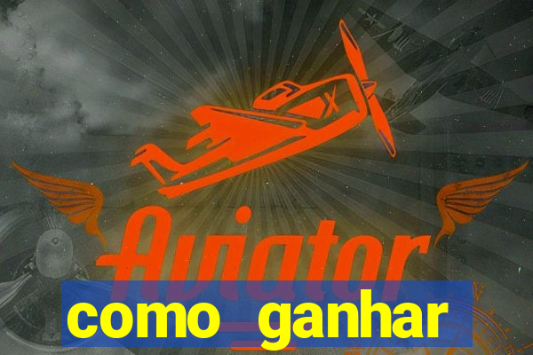 como ganhar dinheiro em jogo de aposta