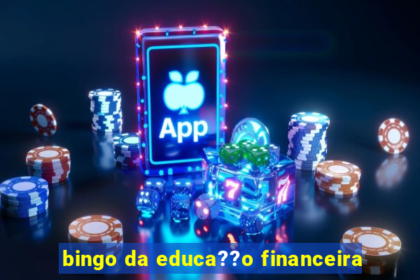 bingo da educa??o financeira