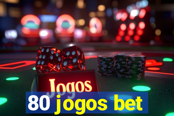 80 jogos bet