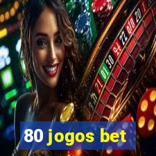 80 jogos bet