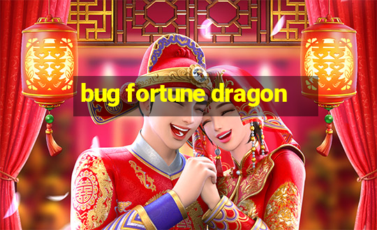 bug fortune dragon